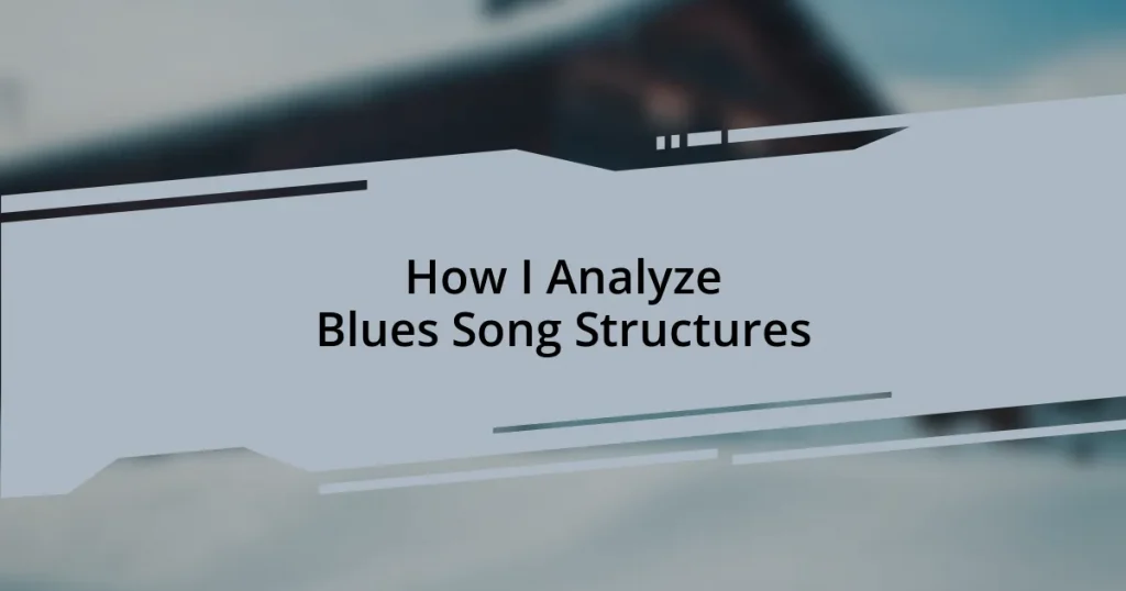 How I Analyze Blues Song Structures