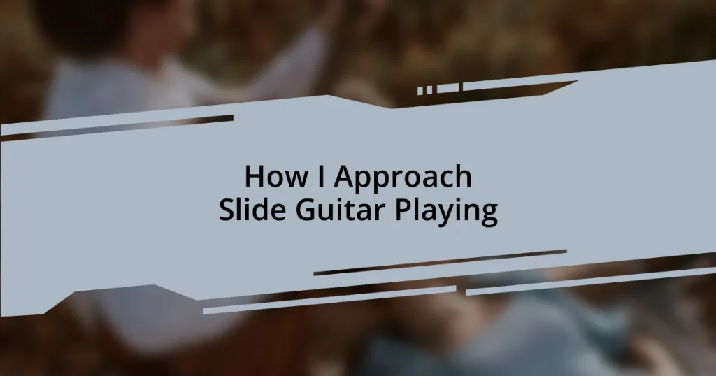 How I Approach Slide Guitar Playing