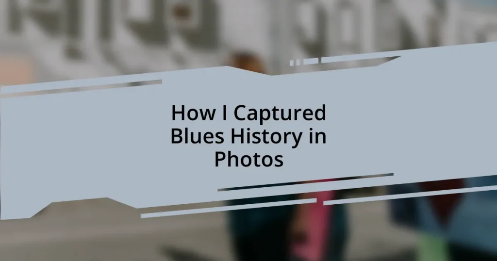 How I Captured Blues History in Photos