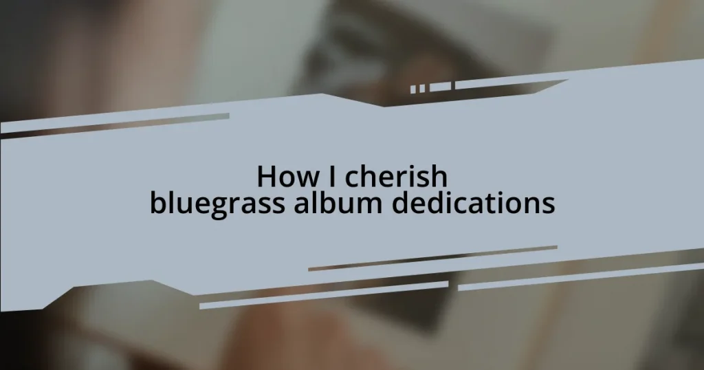 How I cherish bluegrass album dedications