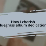 How I cherish bluegrass album dedications