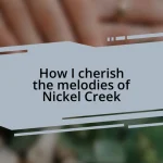 How I cherish the melodies of Nickel Creek