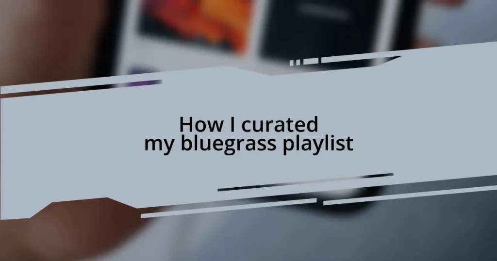 How I curated my bluegrass playlist