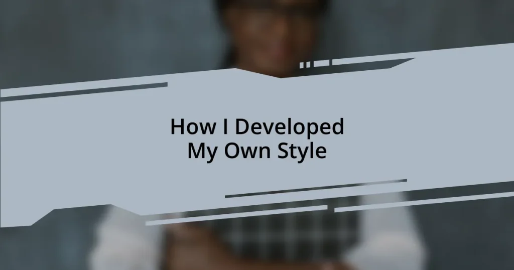 How I Developed My Own Style