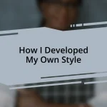How I Developed My Own Style