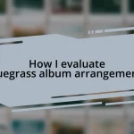 How I evaluate bluegrass album arrangements