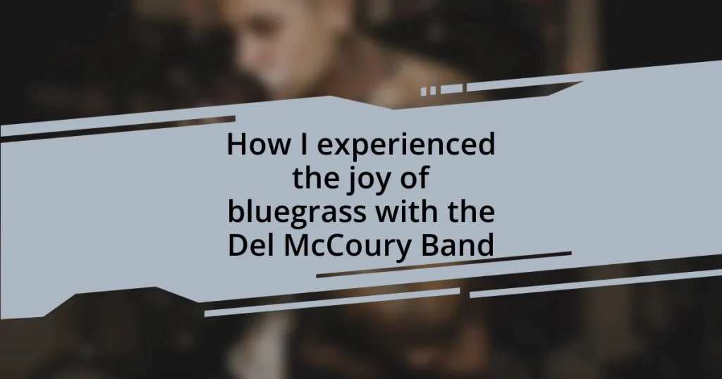 How I experienced the joy of bluegrass with the Del McCoury Band