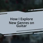 How I Explore New Genres on Guitar