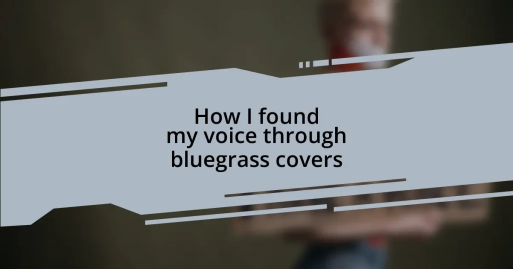 How I found my voice through bluegrass covers
