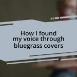 How I found my voice through bluegrass covers