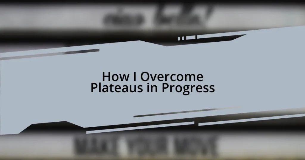 How I Overcome Plateaus in Progress