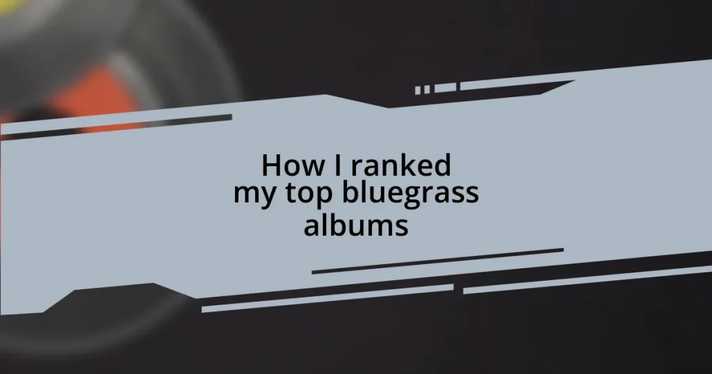 How I ranked my top bluegrass albums
