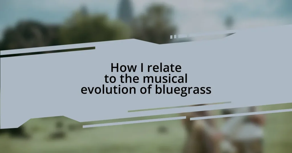 How I relate to the musical evolution of bluegrass