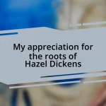 My appreciation for the roots of Hazel Dickens