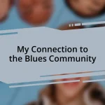 My Connection to the Blues Community
