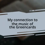 My connection to the music of the Greencards