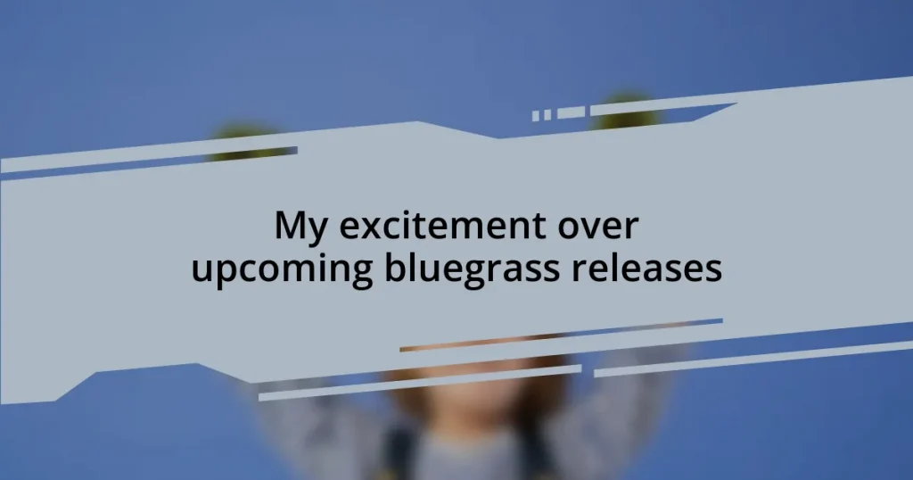 My excitement over upcoming bluegrass releases