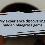 My experience discovering hidden bluegrass gems