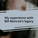 My experience with Bill Monroe’s legacy