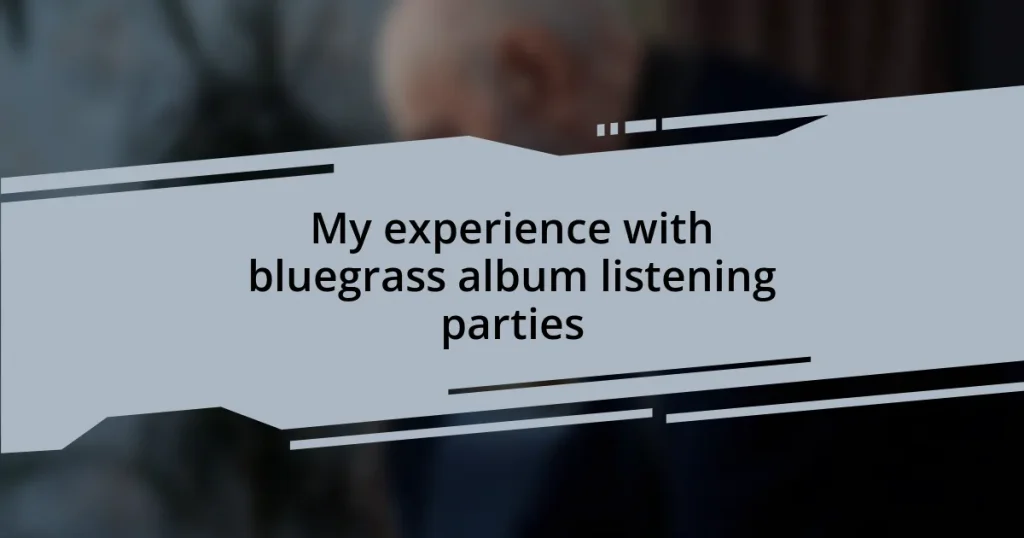 My experience with bluegrass album listening parties