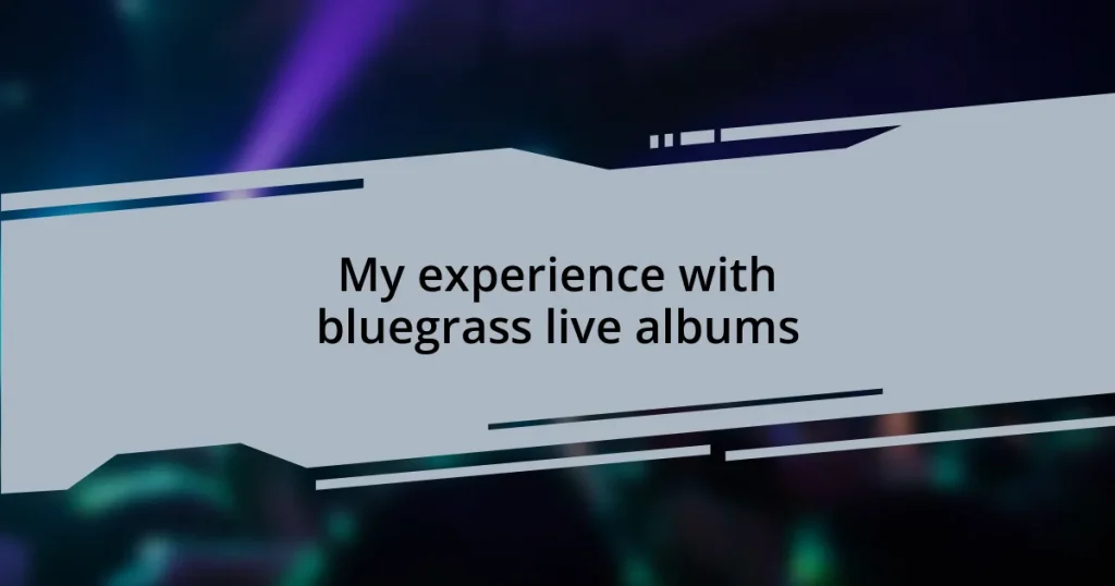 My experience with bluegrass live albums