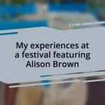 My experiences at a festival featuring Alison Brown