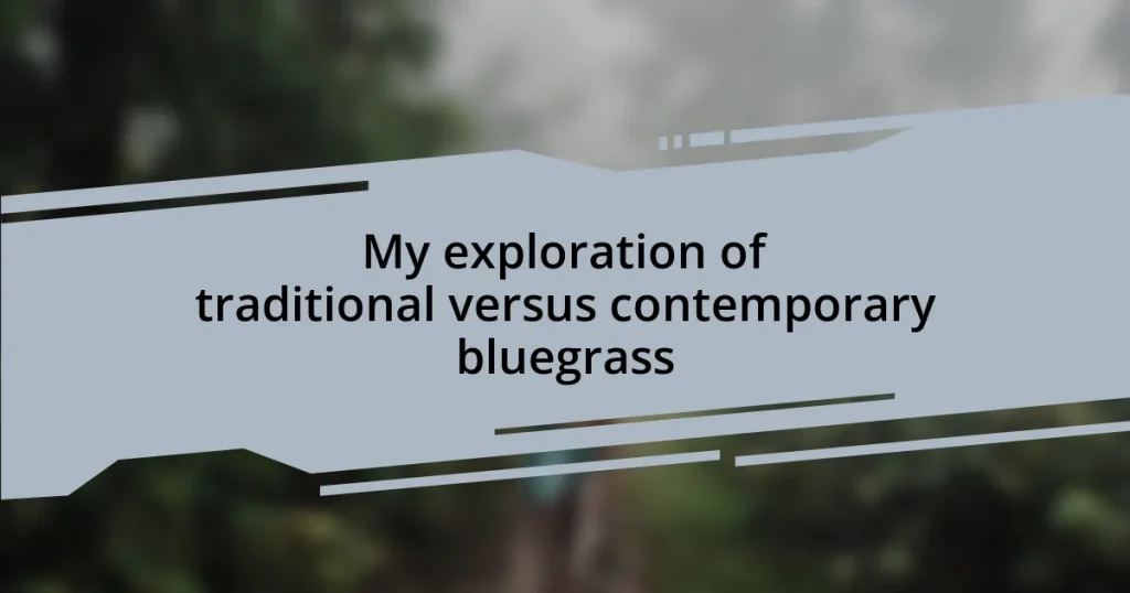 My exploration of traditional versus contemporary bluegrass
