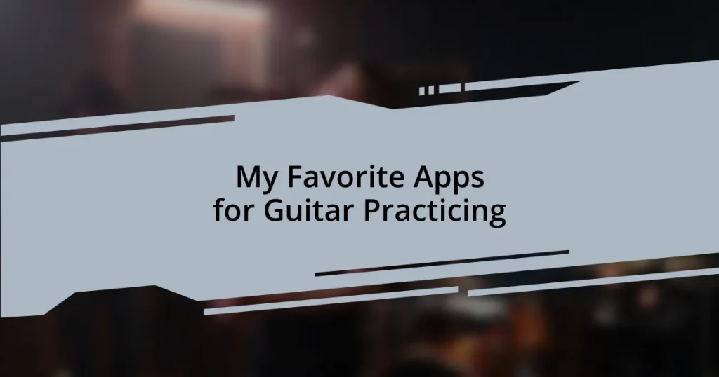 My Favorite Apps for Guitar Practicing