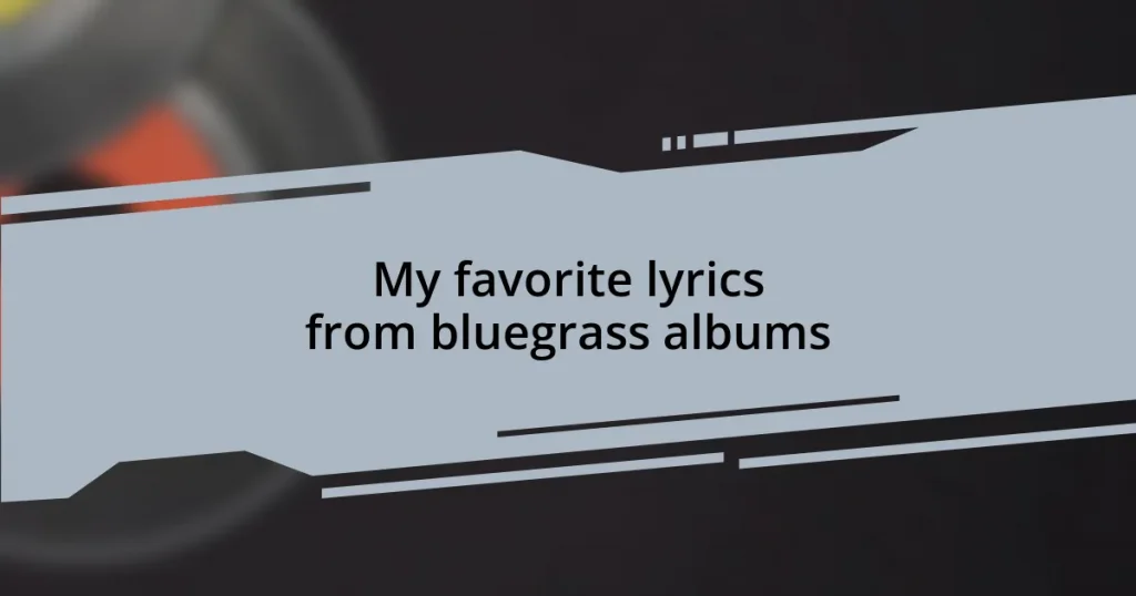 My favorite lyrics from bluegrass albums