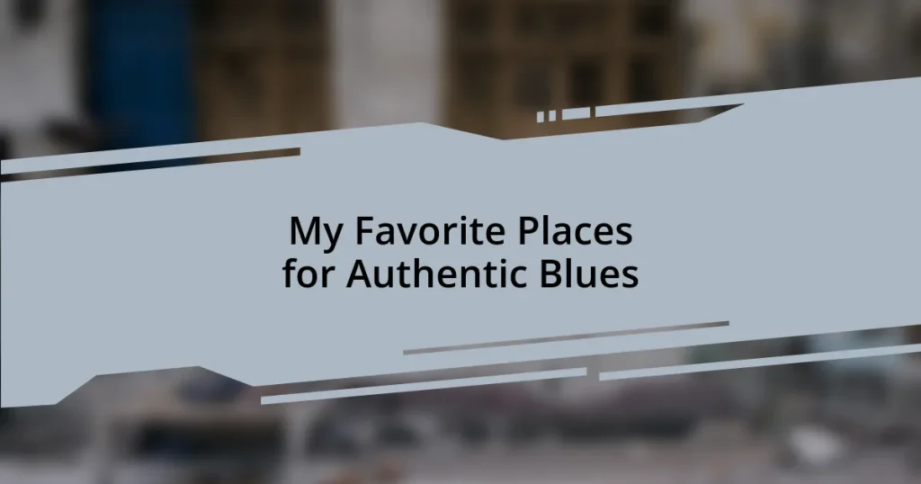 My Favorite Places for Authentic Blues