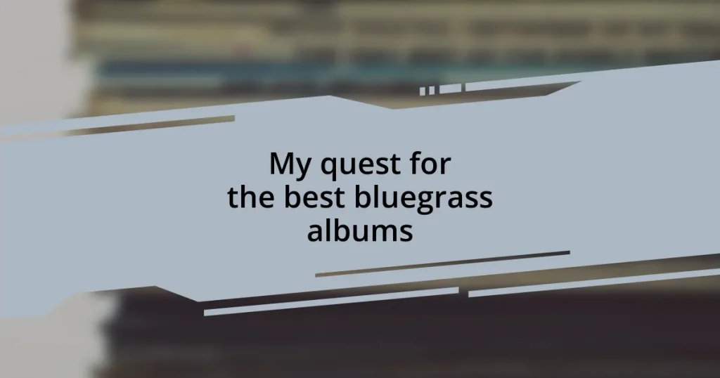 My quest for the best bluegrass albums