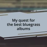 My quest for the best bluegrass albums