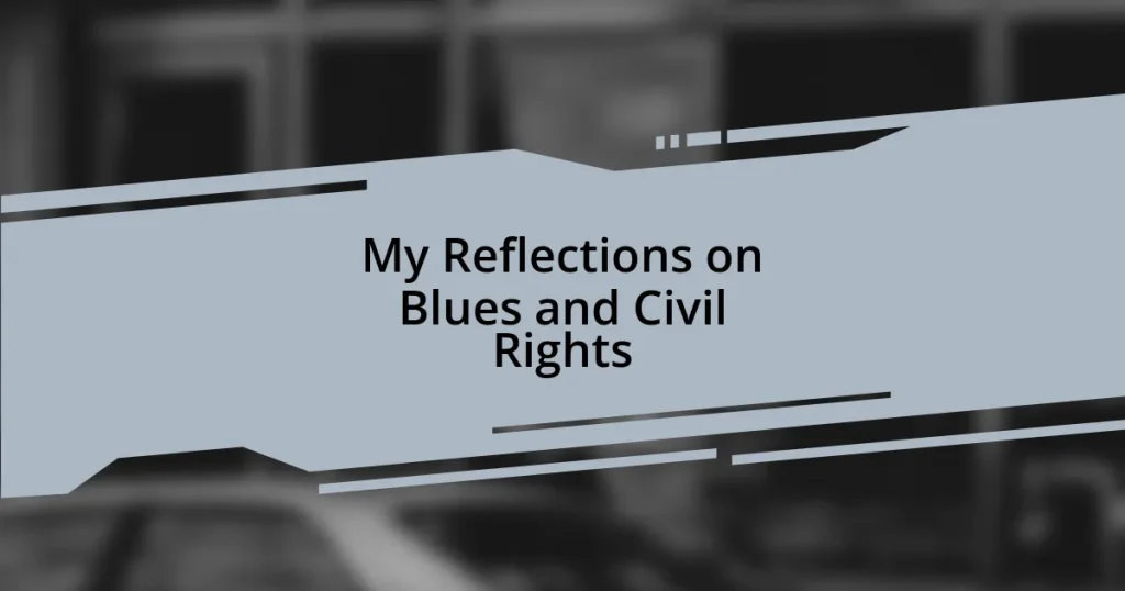 My Reflections on Blues and Civil Rights