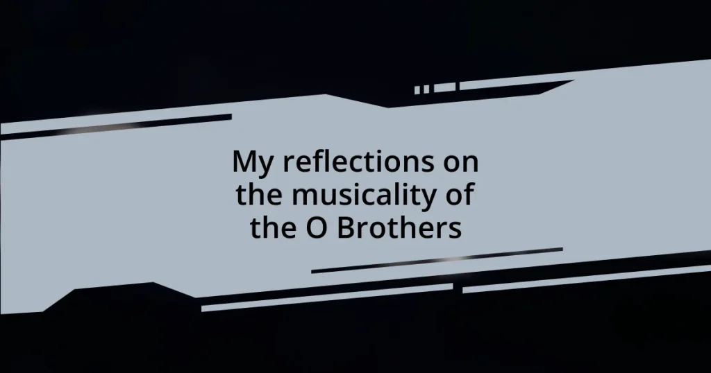 My reflections on the musicality of the O Brothers