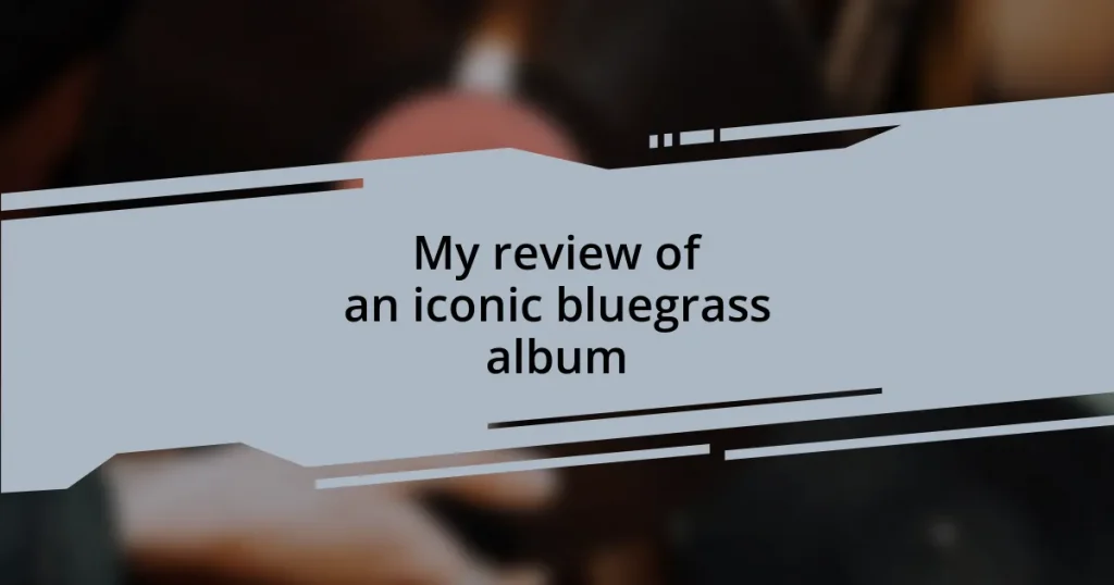 My review of an iconic bluegrass album