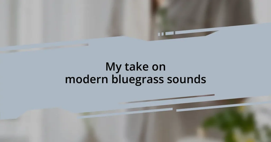 My take on modern bluegrass sounds