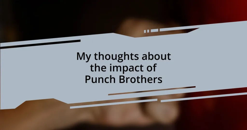 My thoughts about the impact of Punch Brothers