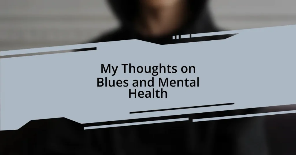 My Thoughts on Blues and Mental Health
