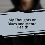 My Thoughts on Blues and Mental Health