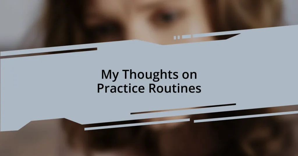 My Thoughts on Practice Routines