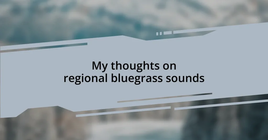 My thoughts on regional bluegrass sounds