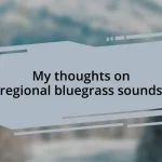 My thoughts on regional bluegrass sounds