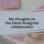 My thoughts on the latest bluegrass collaboration