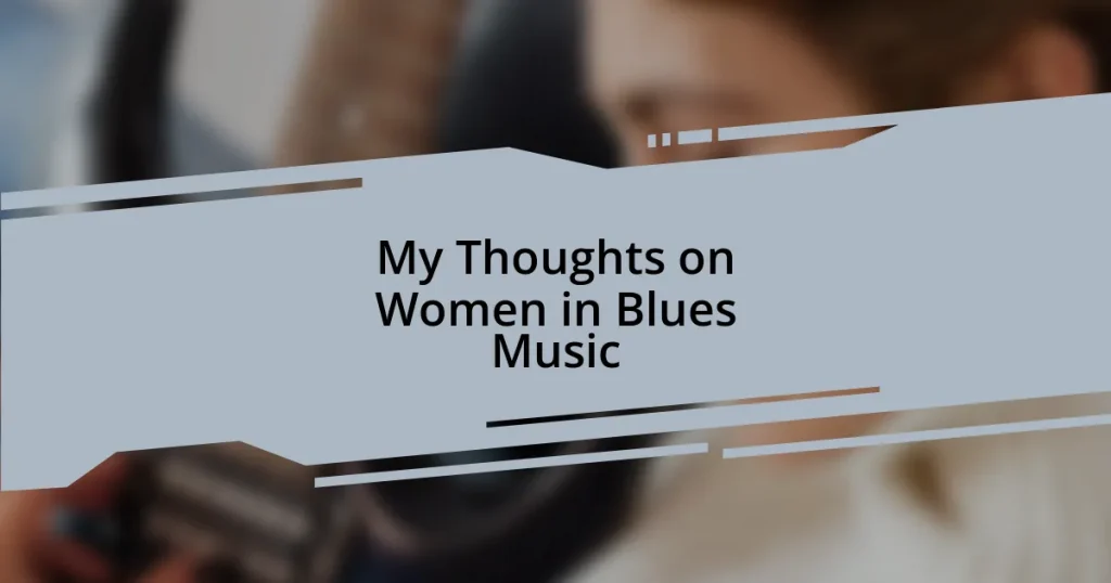 My Thoughts on Women in Blues Music