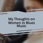 My Thoughts on Women in Blues Music