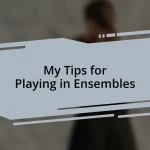 My Tips for Playing in Ensembles