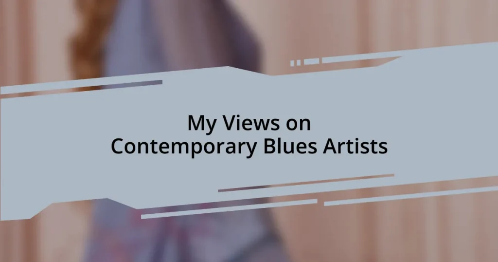 My Views on Contemporary Blues Artists