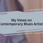 My Views on Contemporary Blues Artists
