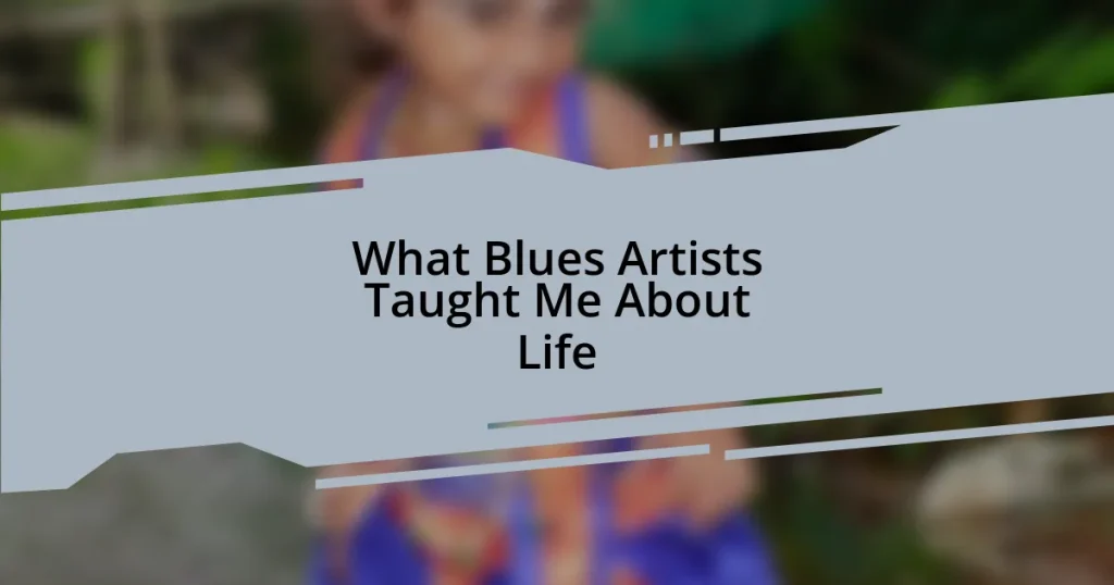 What Blues Artists Taught Me About Life