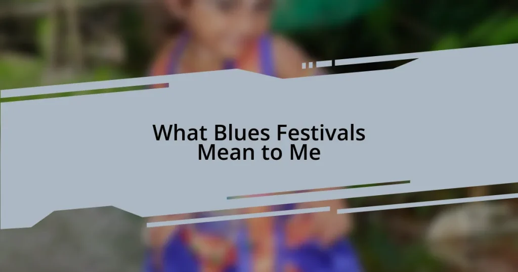 What Blues Festivals Mean to Me